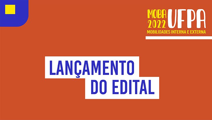 Publicado o edital do Processo Seletivo à Mobilidade Acadêmica (MOBA 2022)